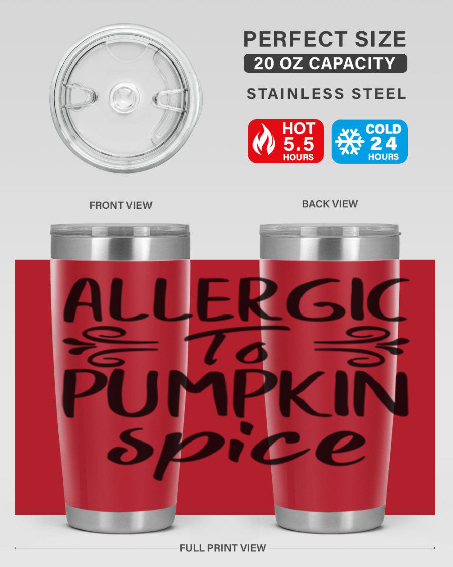 20oz stainless steel tumbler with 'Allergic to Pumpkin Spice' design, featuring a drink-thru lid and double wall insulation.