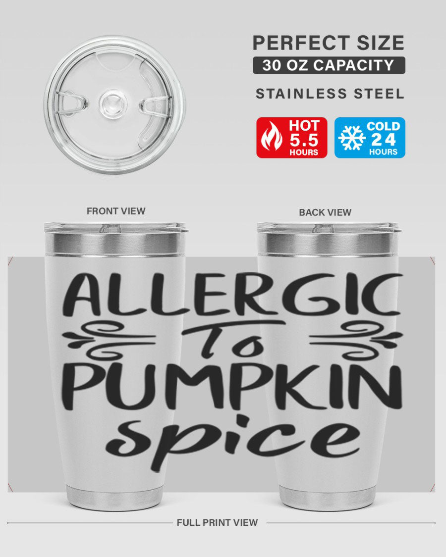 20oz stainless steel tumbler with 'Allergic to Pumpkin Spice' design, featuring a drink-thru lid and double wall insulation.