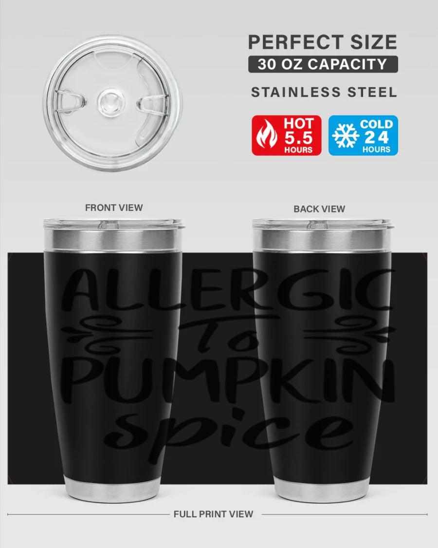 20oz stainless steel tumbler with 'Allergic to Pumpkin Spice' design, featuring a drink-thru lid and double wall insulation.