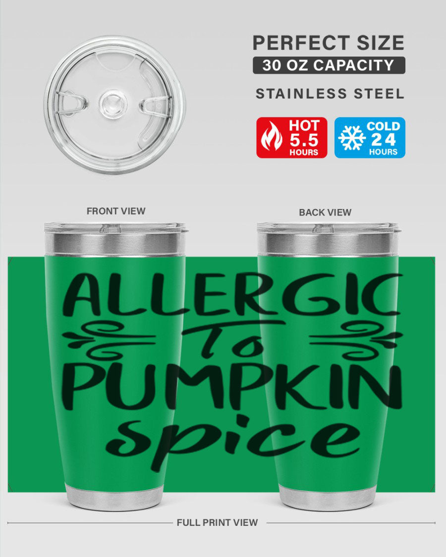20oz stainless steel tumbler with 'Allergic to Pumpkin Spice' design, featuring a drink-thru lid and double wall insulation.