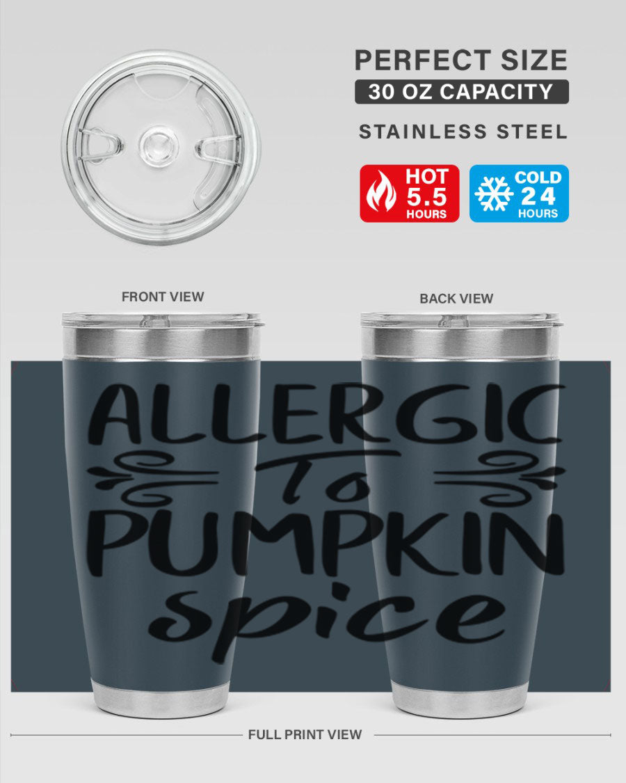 20oz stainless steel tumbler with 'Allergic to Pumpkin Spice' design, featuring a drink-thru lid and double wall insulation.