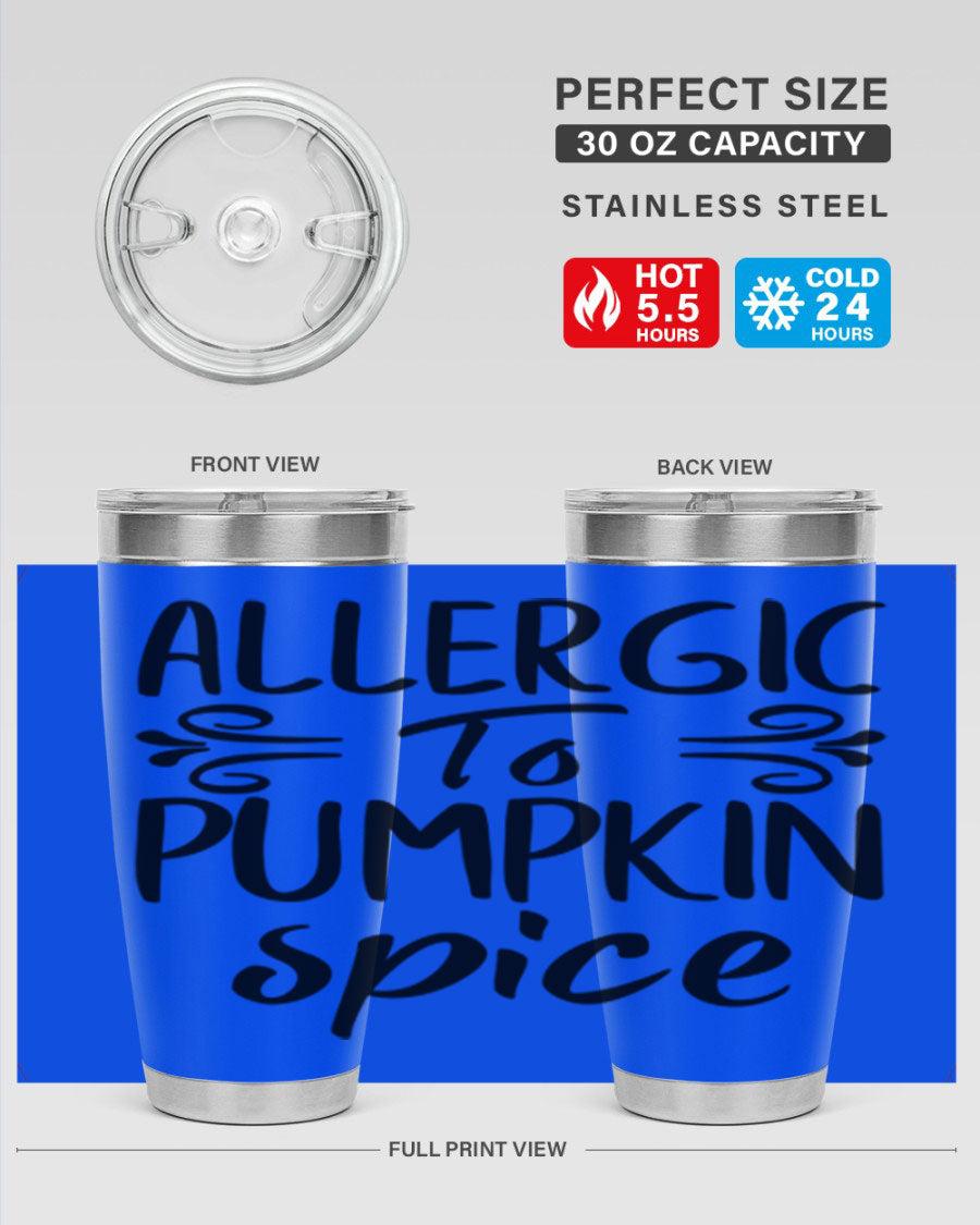 20oz stainless steel tumbler with 'Allergic to Pumpkin Spice' design, featuring a drink-thru lid and double wall insulation.