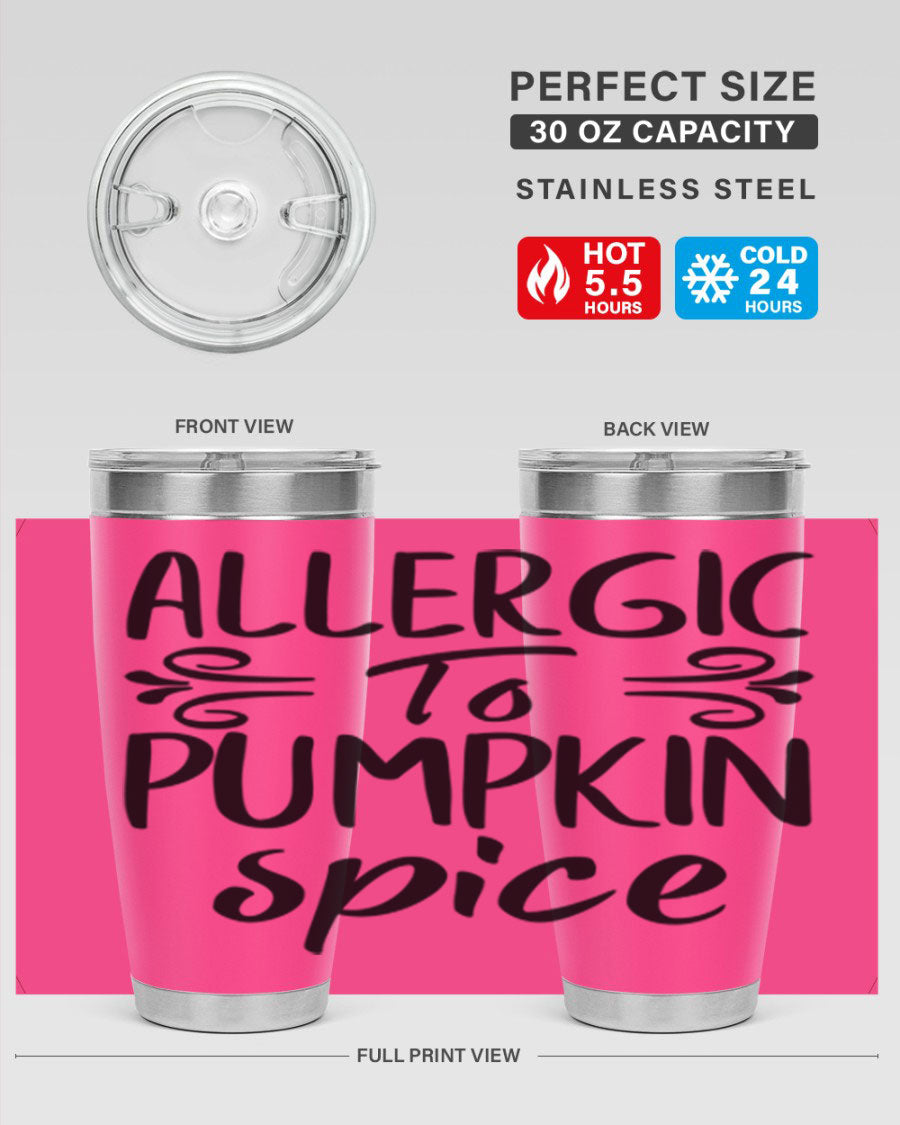20oz stainless steel tumbler with 'Allergic to Pumpkin Spice' design, featuring a drink-thru lid and double wall insulation.