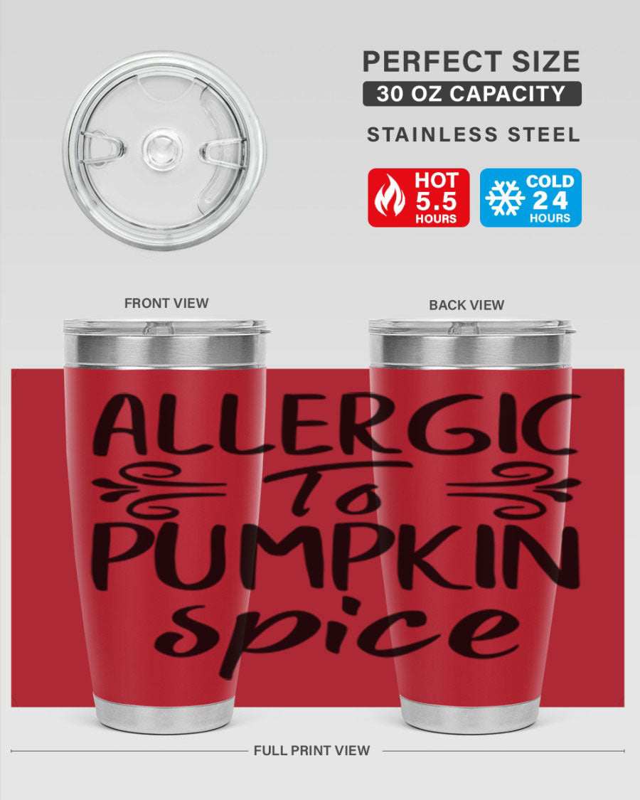 20oz stainless steel tumbler with 'Allergic to Pumpkin Spice' design, featuring a drink-thru lid and double wall insulation.