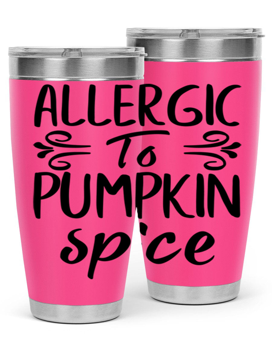 20oz stainless steel tumbler with 'Allergic to Pumpkin Spice' design, featuring a drink-thru lid and double wall insulation.