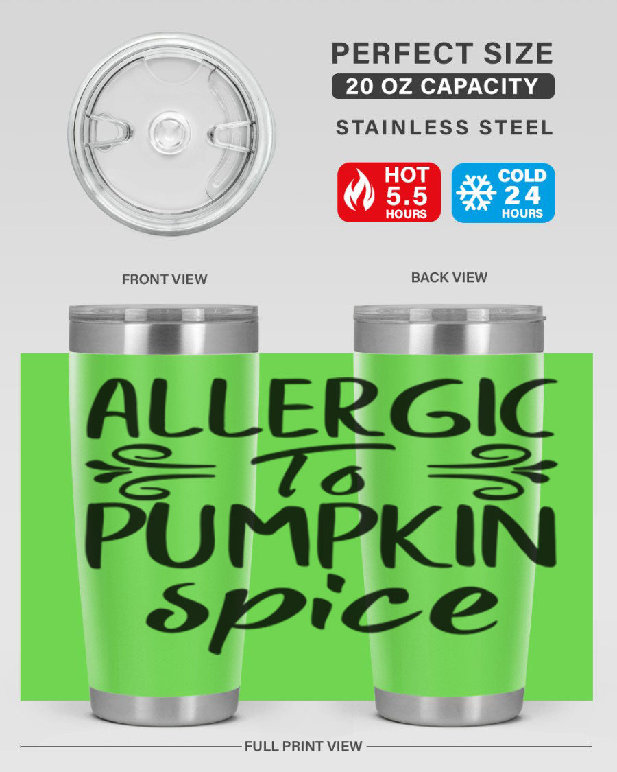 20oz stainless steel tumbler with 'Allergic to Pumpkin Spice' design, featuring a drink-thru lid and double wall insulation.