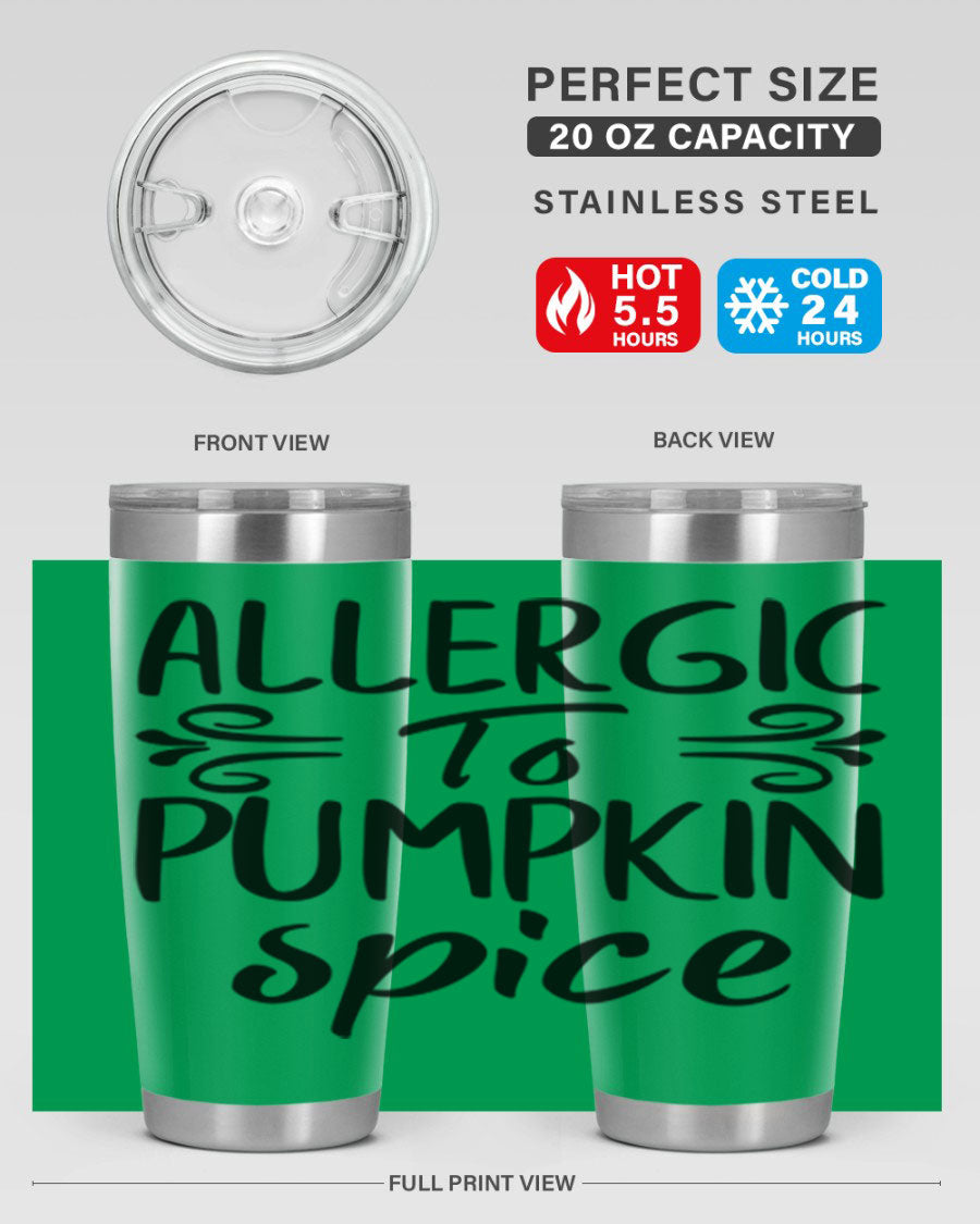 20oz stainless steel tumbler with 'Allergic to Pumpkin Spice' design, featuring a drink-thru lid and double wall insulation.