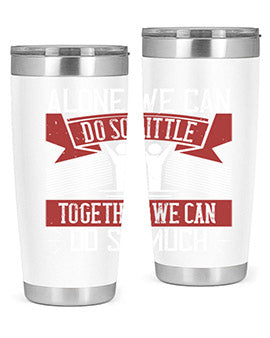 Alone we can do so little tumbler, double wall vacuum stainless steel with a drink-thru lid, available in 20oz and 30oz sizes.