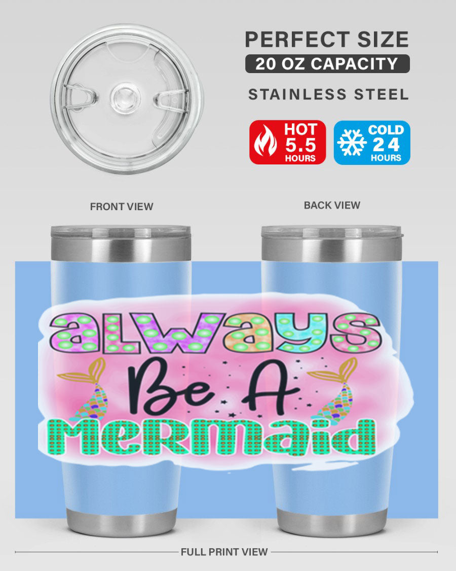 Always Be A Mermaid 20oz Tumbler featuring a vibrant mermaid design, double wall vacuum insulation, and a press-in lid.