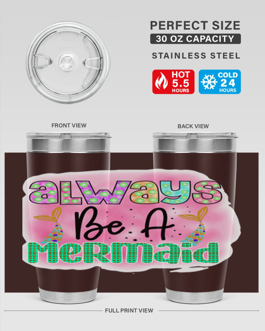 Always Be A Mermaid 20oz Tumbler featuring a vibrant mermaid design, double wall vacuum insulation, and a press-in lid.