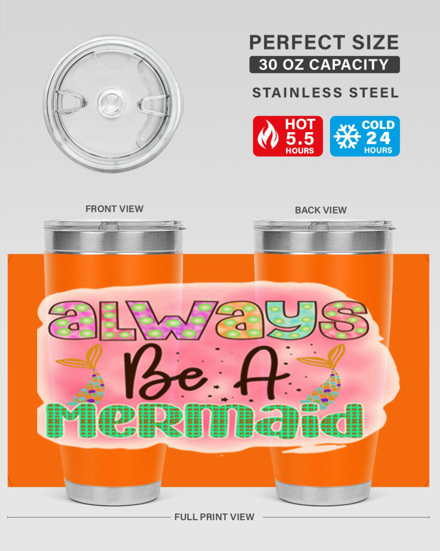 Always Be A Mermaid 20oz Tumbler featuring a vibrant mermaid design, double wall vacuum insulation, and a press-in lid.