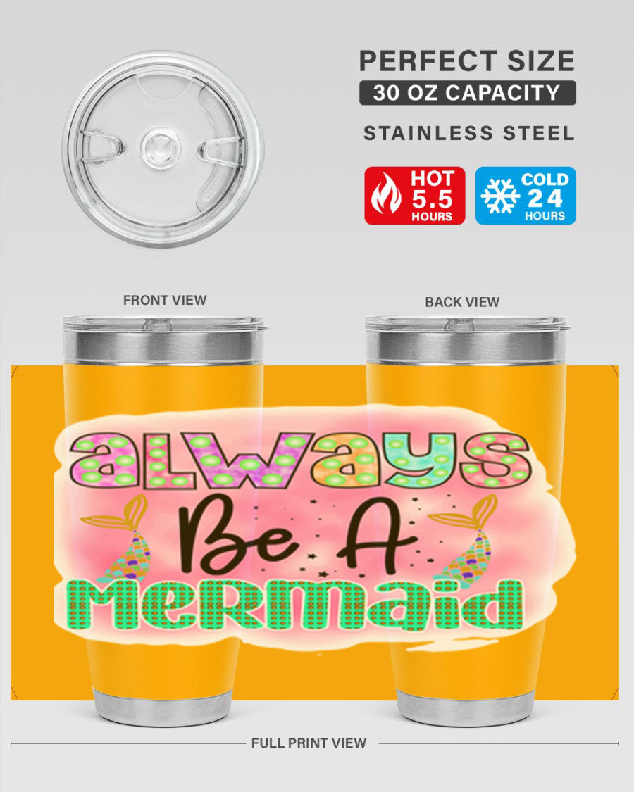Always Be A Mermaid 20oz Tumbler featuring a vibrant mermaid design, double wall vacuum insulation, and a press-in lid.