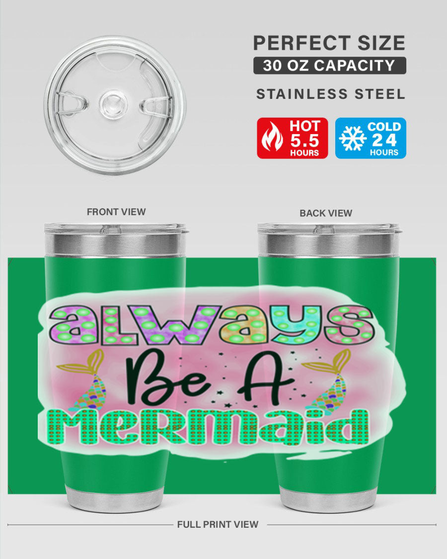 Always Be A Mermaid 20oz Tumbler featuring a vibrant mermaid design, double wall vacuum insulation, and a press-in lid.