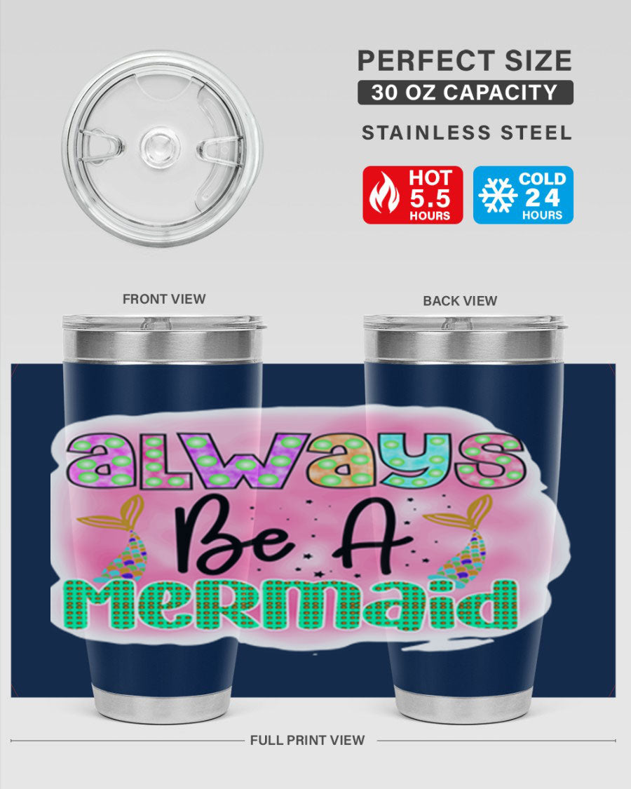 Always Be A Mermaid 20oz Tumbler featuring a vibrant mermaid design, double wall vacuum insulation, and a press-in lid.