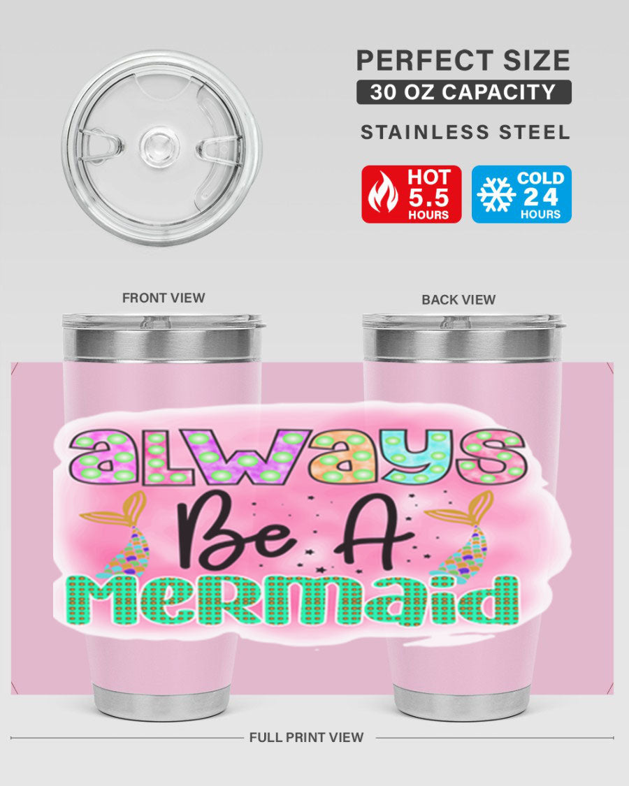 Always Be A Mermaid 20oz Tumbler featuring a vibrant mermaid design, double wall vacuum insulation, and a press-in lid.