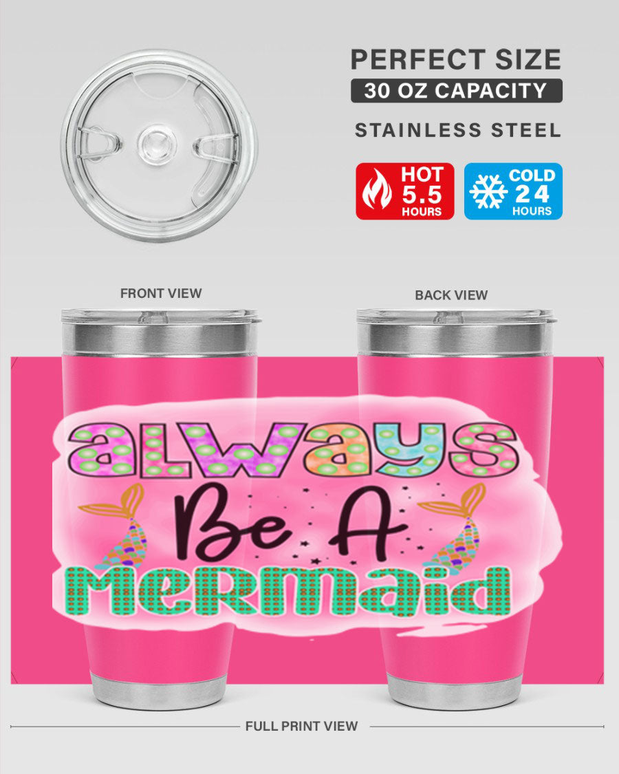 Always Be A Mermaid 20oz Tumbler featuring a vibrant mermaid design, double wall vacuum insulation, and a press-in lid.