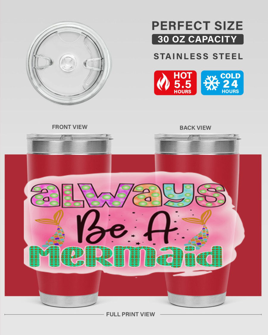 Always Be A Mermaid 20oz Tumbler featuring a vibrant mermaid design, double wall vacuum insulation, and a press-in lid.