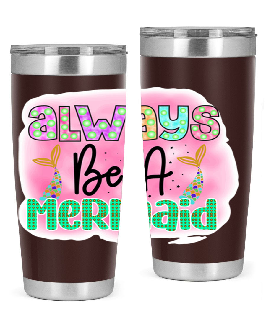 Always Be A Mermaid 20oz Tumbler featuring a vibrant mermaid design, double wall vacuum insulation, and a press-in lid.