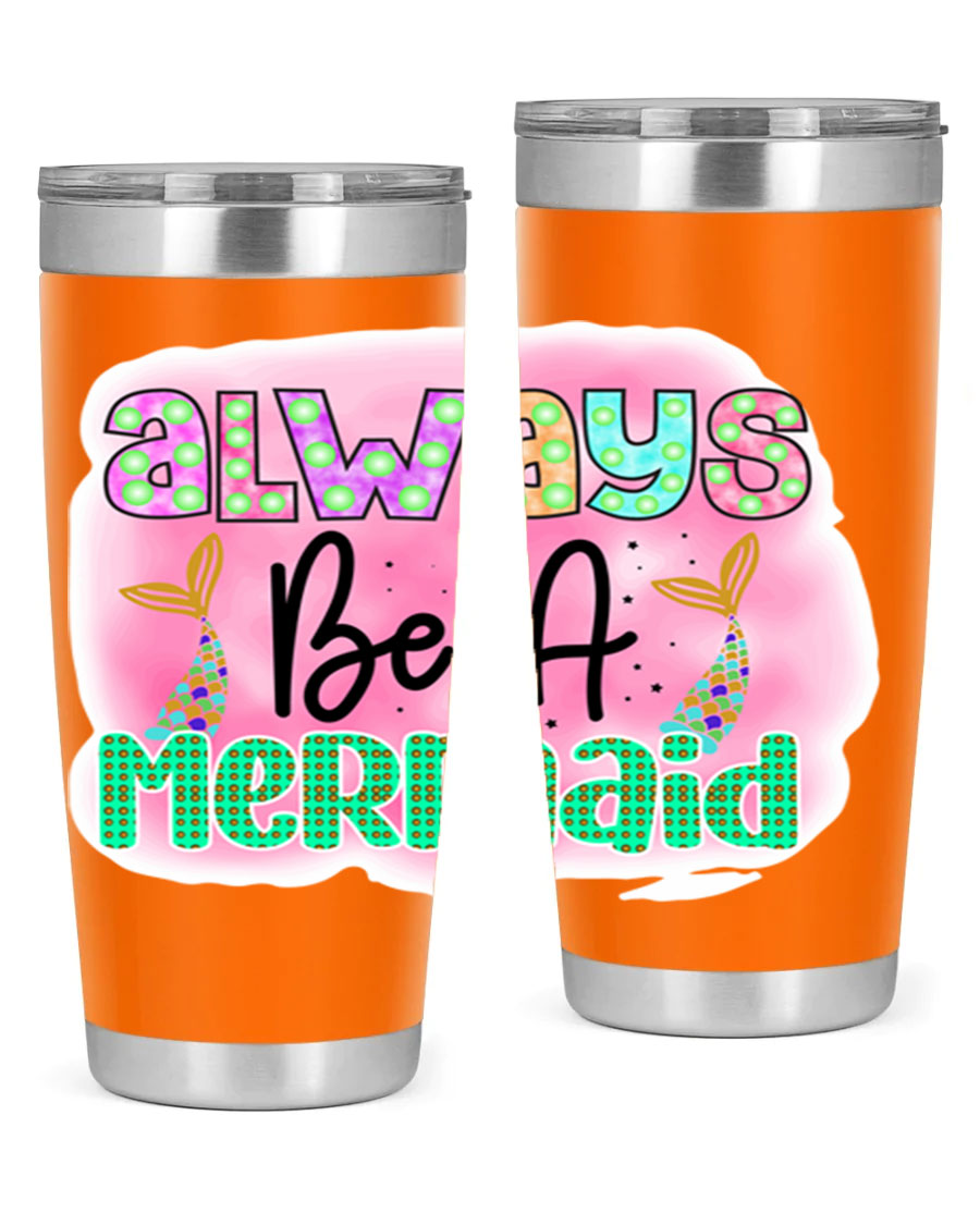 Always Be A Mermaid 20oz Tumbler featuring a vibrant mermaid design, double wall vacuum insulation, and a press-in lid.