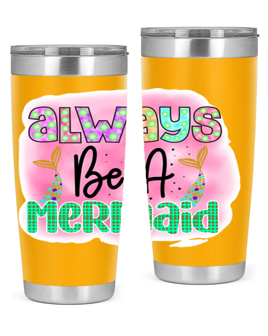 Always Be A Mermaid 20oz Tumbler featuring a vibrant mermaid design, double wall vacuum insulation, and a press-in lid.