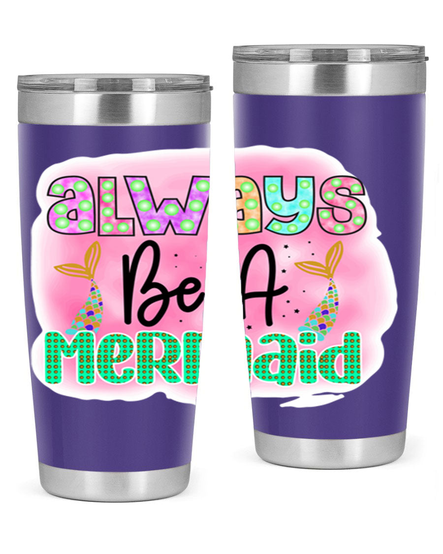 Always Be A Mermaid 20oz Tumbler featuring a vibrant mermaid design, double wall vacuum insulation, and a press-in lid.