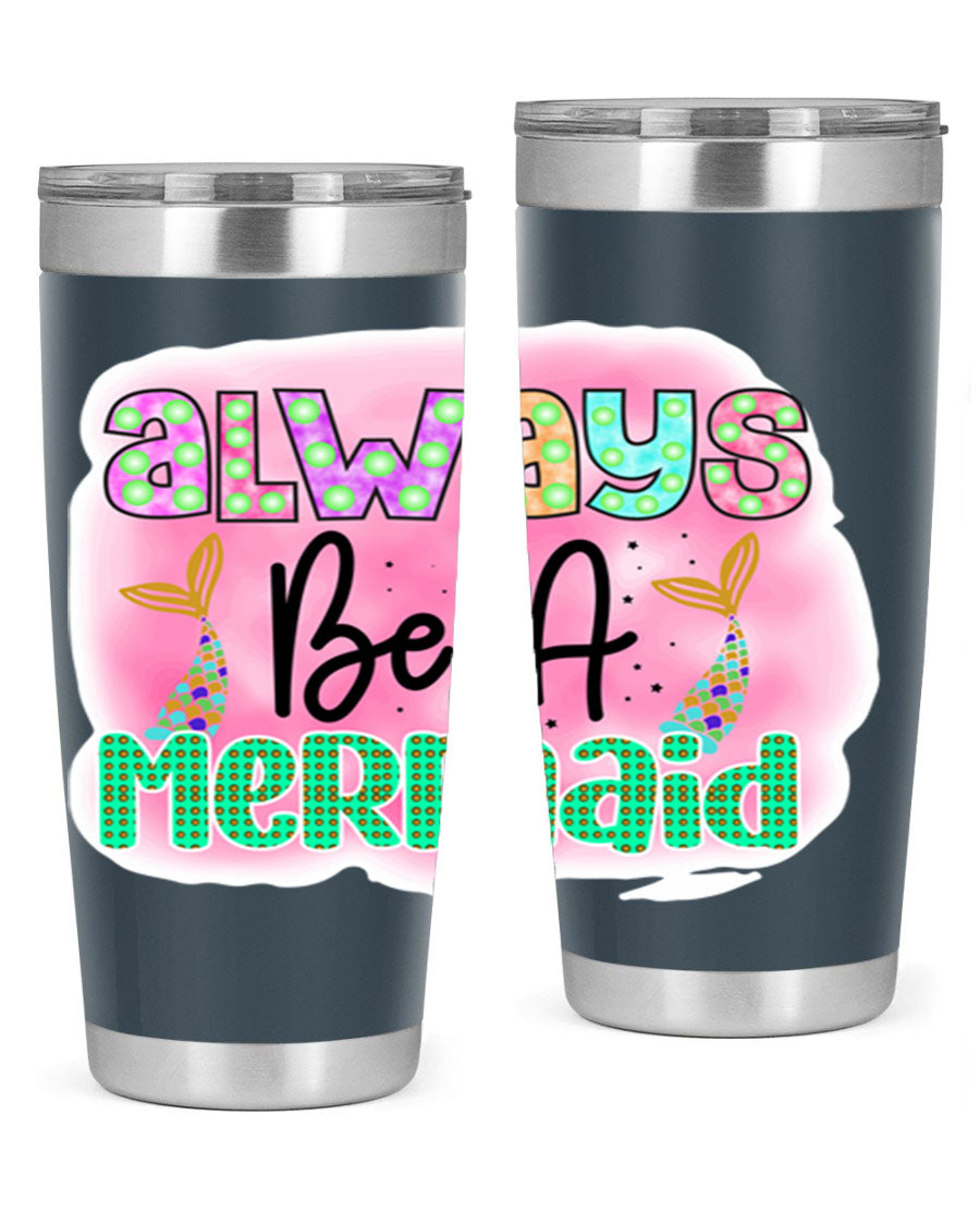 Always Be A Mermaid 20oz Tumbler featuring a vibrant mermaid design, double wall vacuum insulation, and a press-in lid.