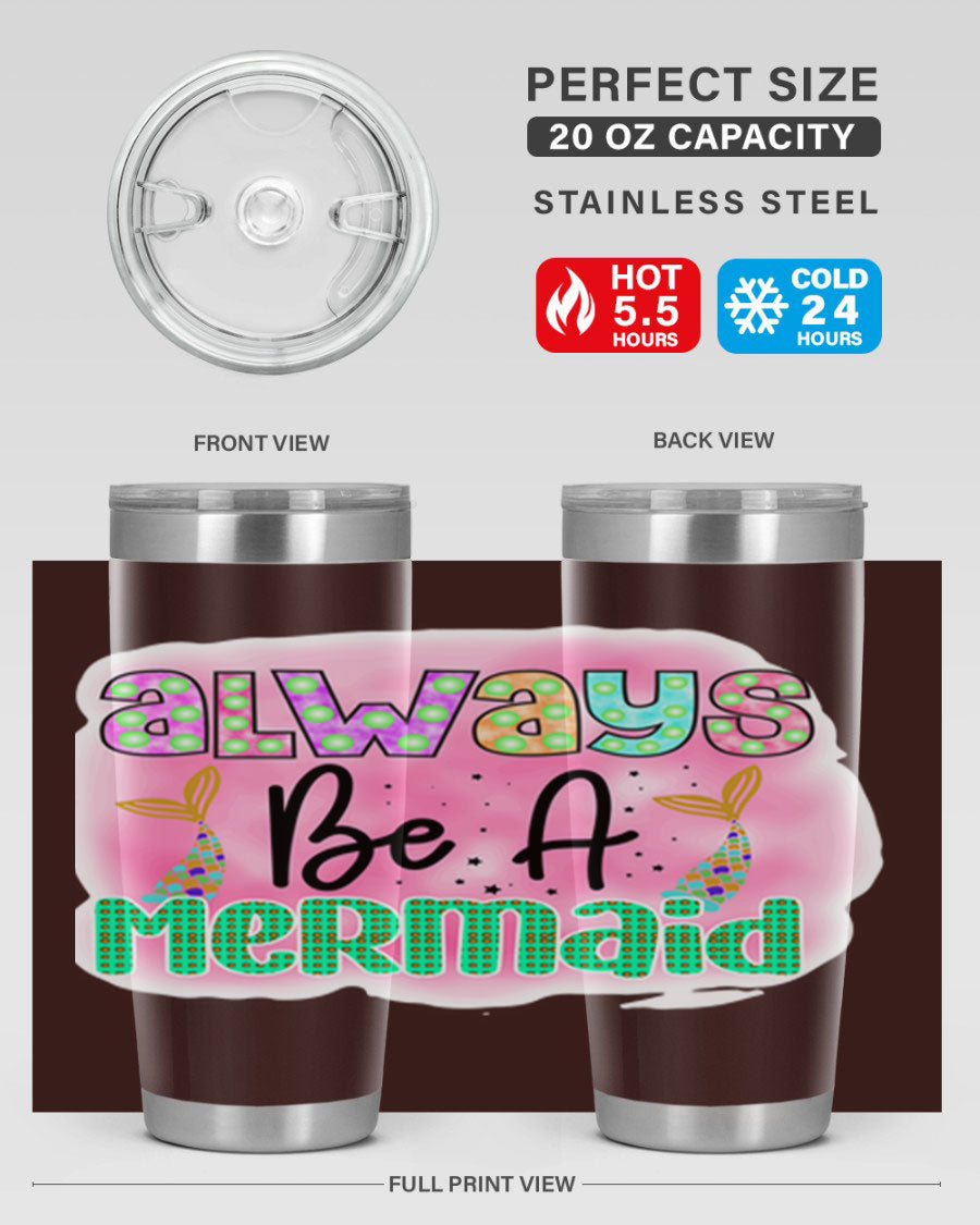 Always Be A Mermaid 20oz Tumbler featuring a vibrant mermaid design, double wall vacuum insulation, and a press-in lid.