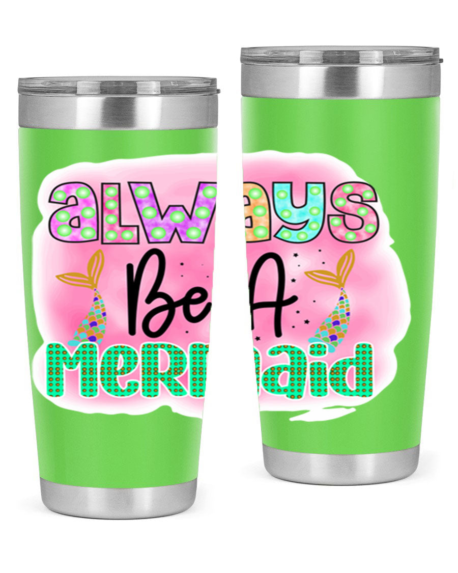 Always Be A Mermaid 20oz Tumbler featuring a vibrant mermaid design, double wall vacuum insulation, and a press-in lid.