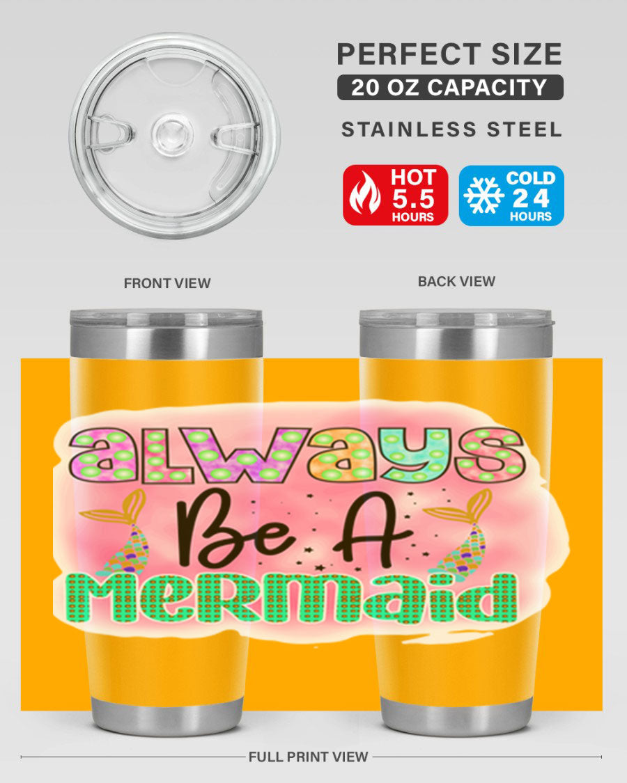 Always Be A Mermaid 20oz Tumbler featuring a vibrant mermaid design, double wall vacuum insulation, and a press-in lid.