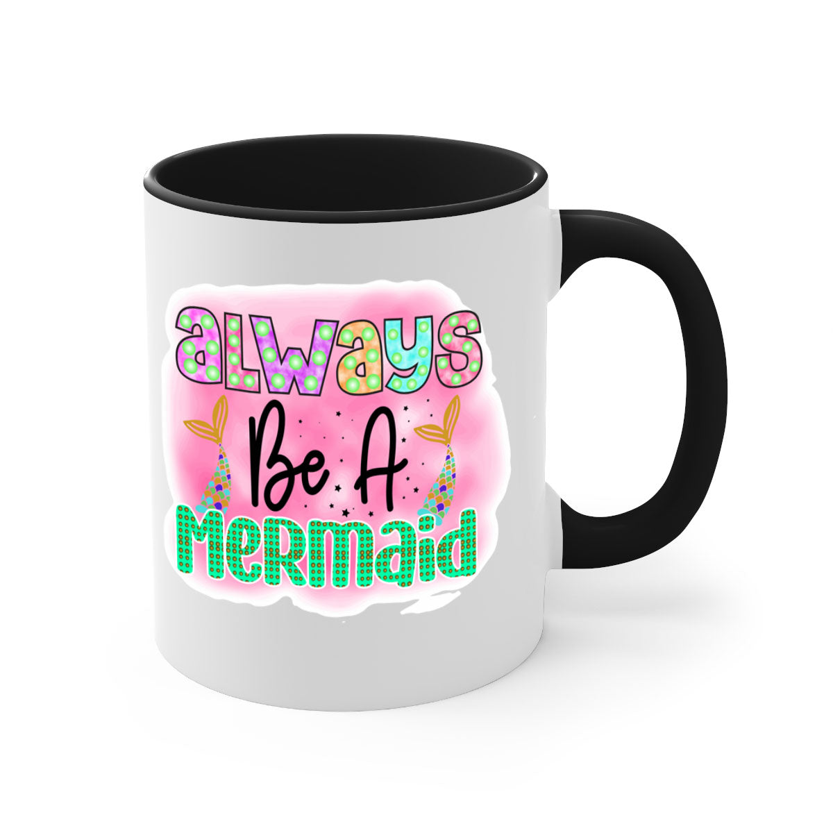 Always Be A Mermaid Mug featuring a glossy finish with a colored handle and interior, available in five vibrant colors.