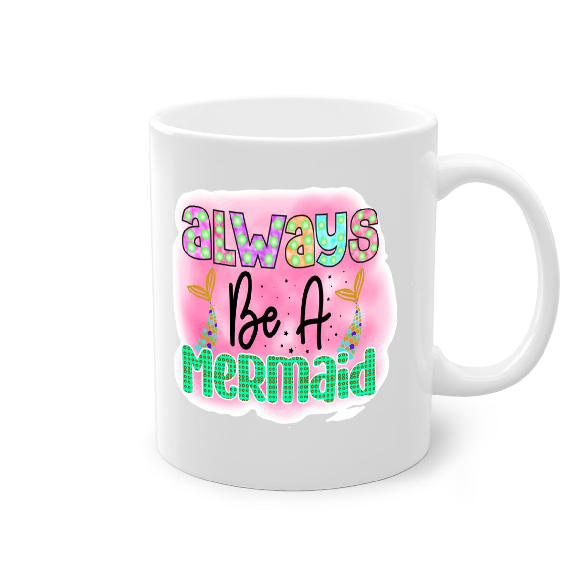 Always Be A Mermaid Mug featuring a glossy finish with a colored handle and interior, available in five vibrant colors.