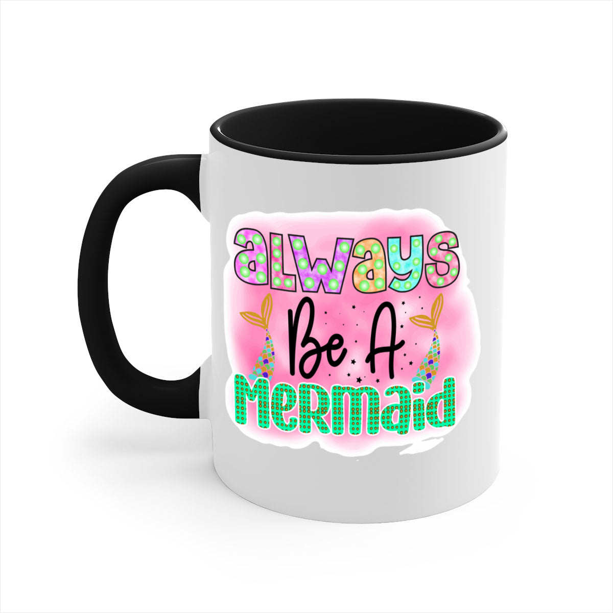 Always Be A Mermaid Mug featuring a glossy finish with a colored handle and interior, available in five vibrant colors.