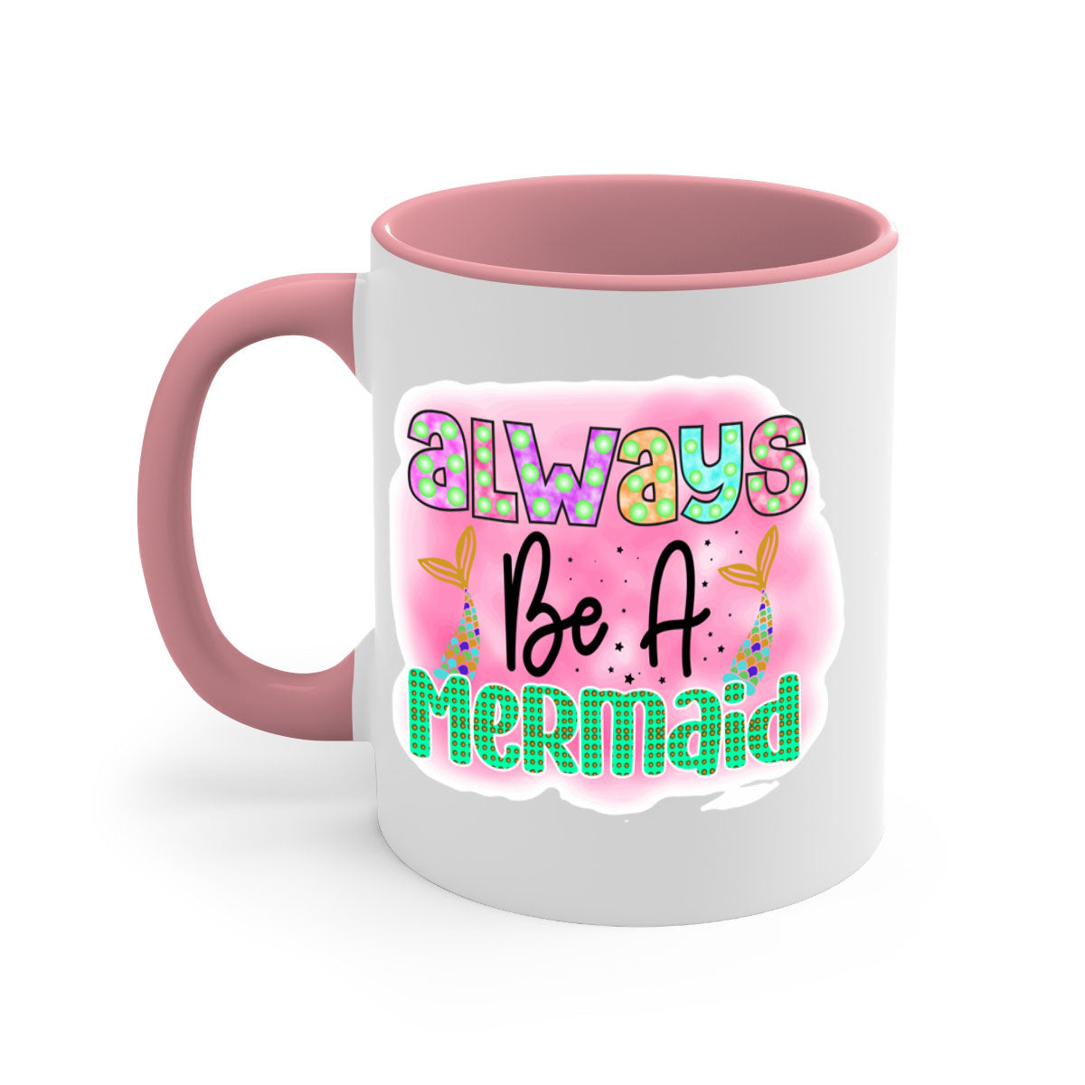 Always Be A Mermaid Mug featuring a glossy finish with a colored handle and interior, available in five vibrant colors.