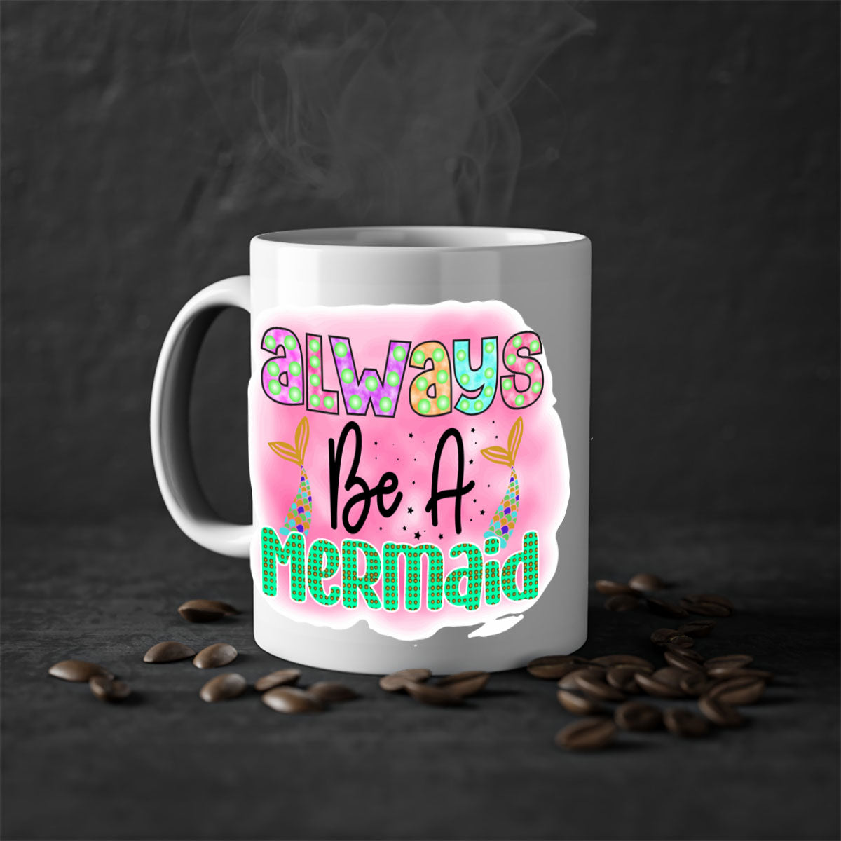 Always Be A Mermaid Mug featuring a glossy finish with a colored handle and interior, available in five vibrant colors.