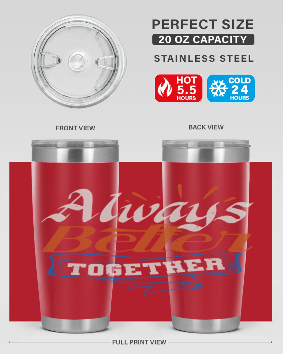 Always Better Together Style 33# Tumbler in 20oz and 30oz sizes, showcasing its stainless steel design and vibrant print.