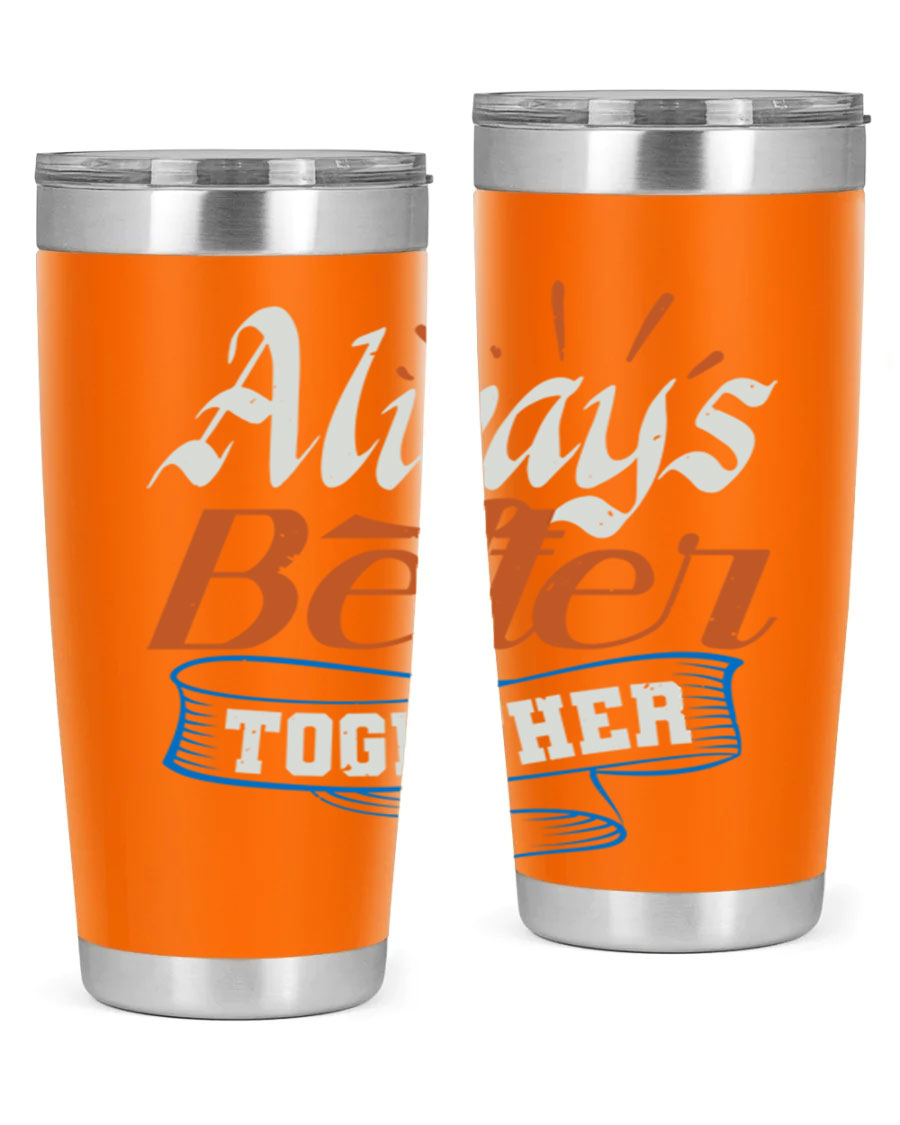 Always Better Together Style 33# Tumbler in 20oz and 30oz sizes, showcasing its stainless steel design and vibrant print.
