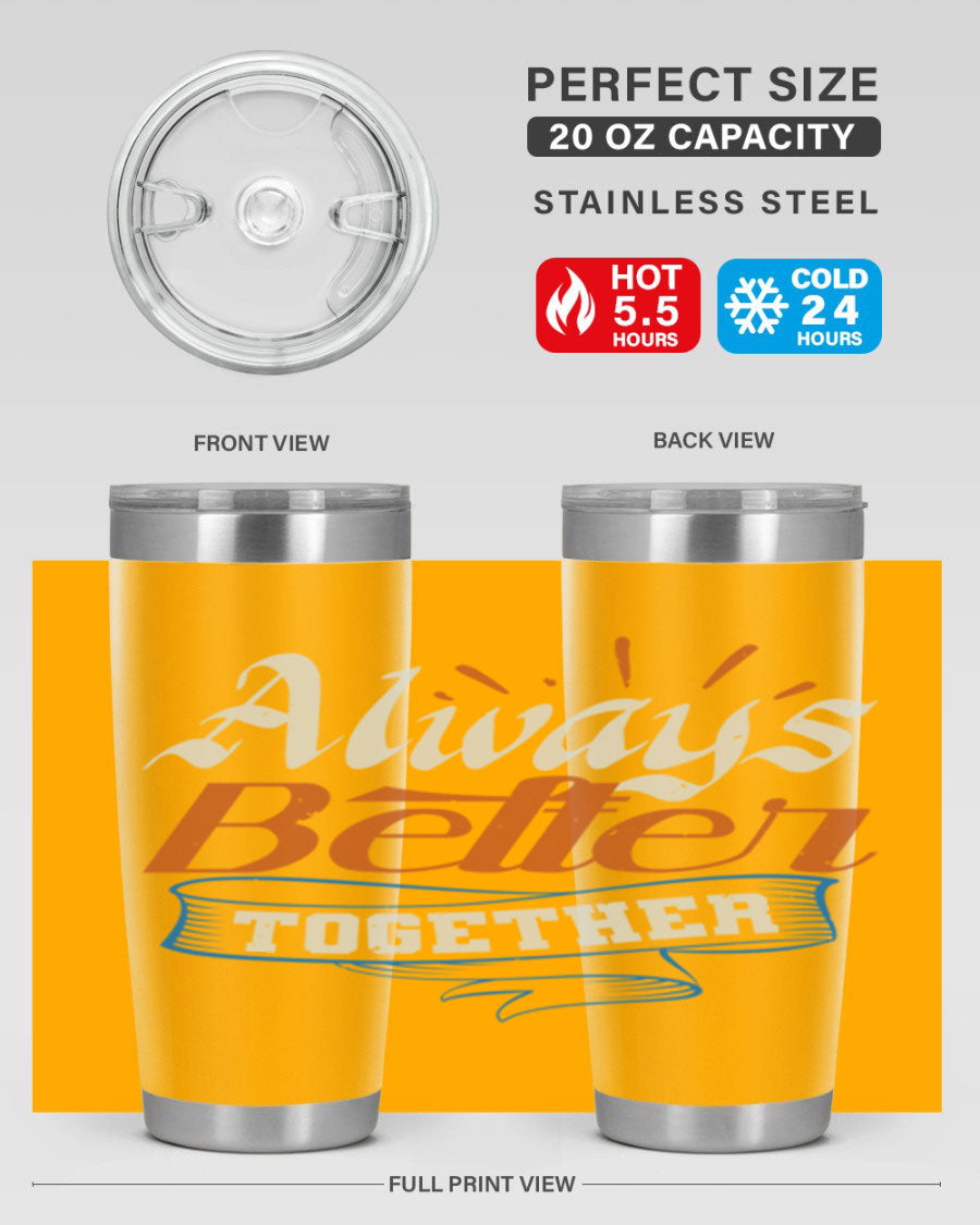 Always Better Together Style 33# Tumbler in 20oz and 30oz sizes, showcasing its stainless steel design and vibrant print.