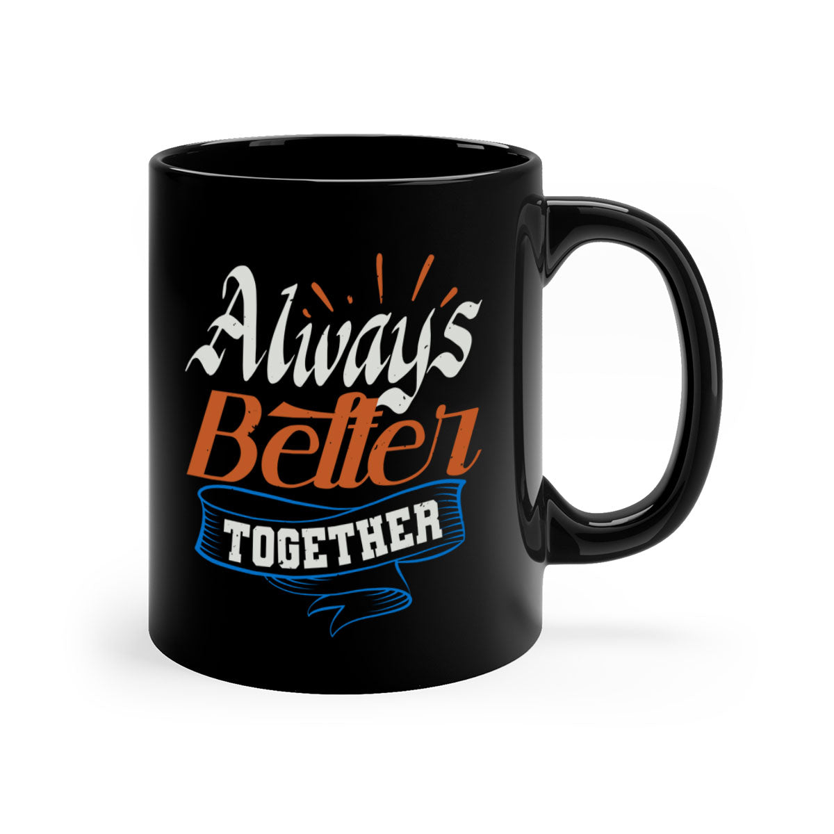 Always Better Together Style 33# Mug featuring a glossy finish, colored handle, and interior, available in multiple colors.