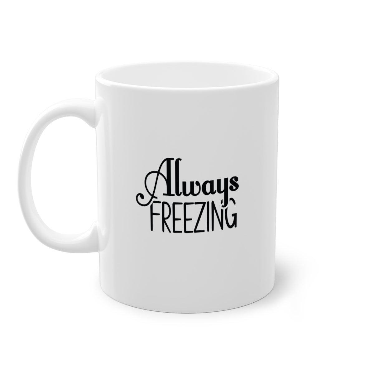 Always Freezing 7# Mug in five vibrant colors with a glossy finish and easy-grip handle.