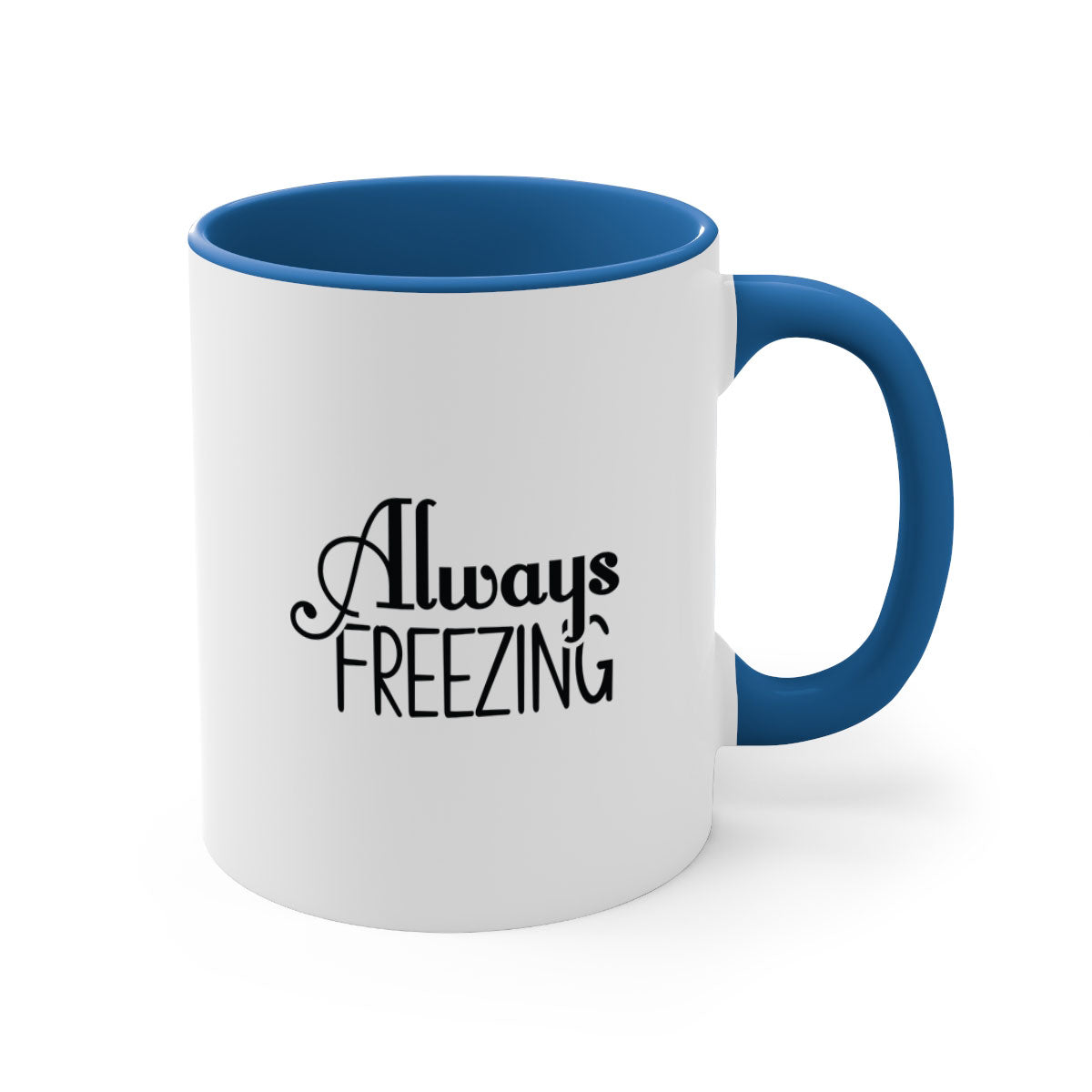 Always Freezing 7# Mug in five vibrant colors with a glossy finish and easy-grip handle.