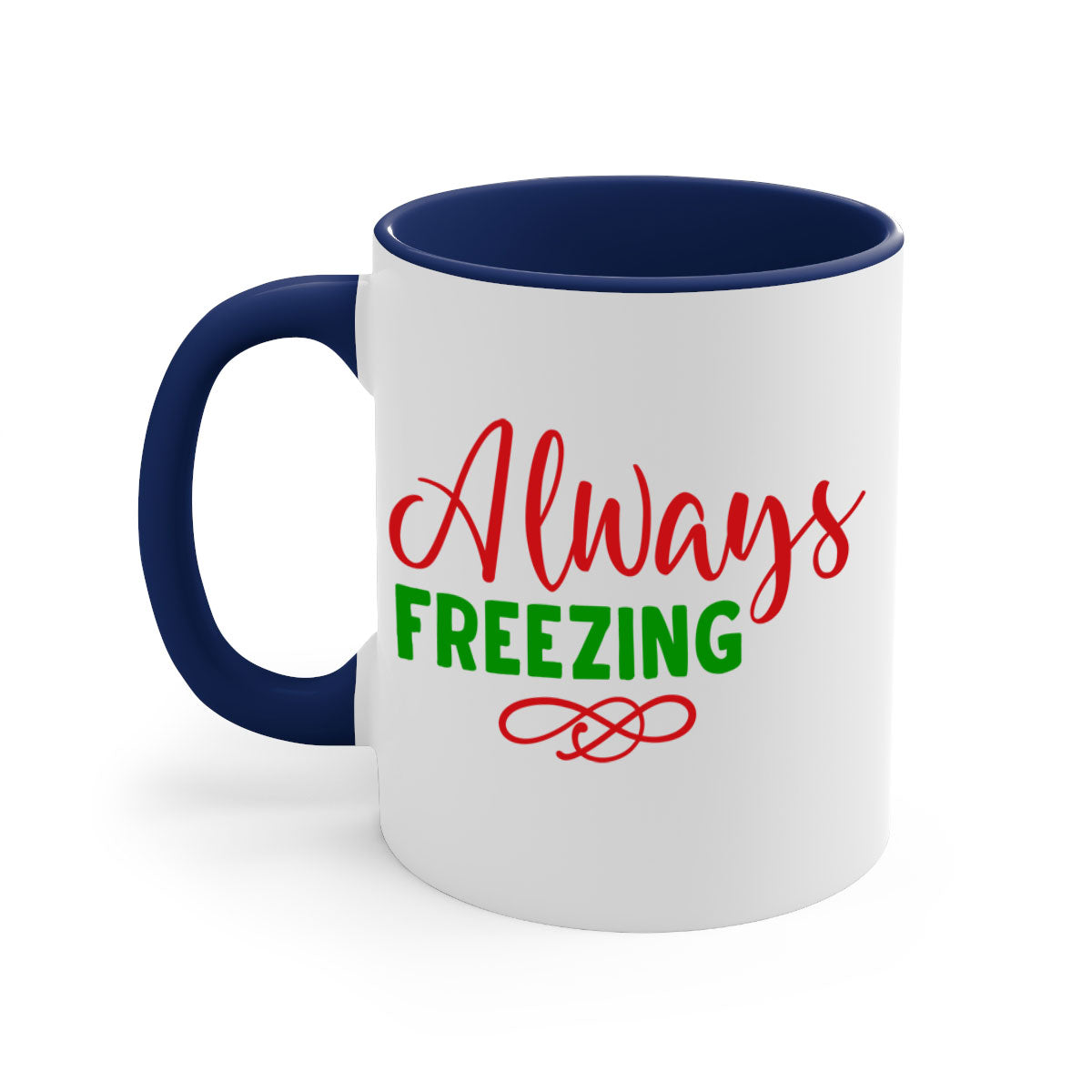 Always Freezing 9# Mug featuring a glossy finish, colored handle, and interior, available in multiple colors and sizes.