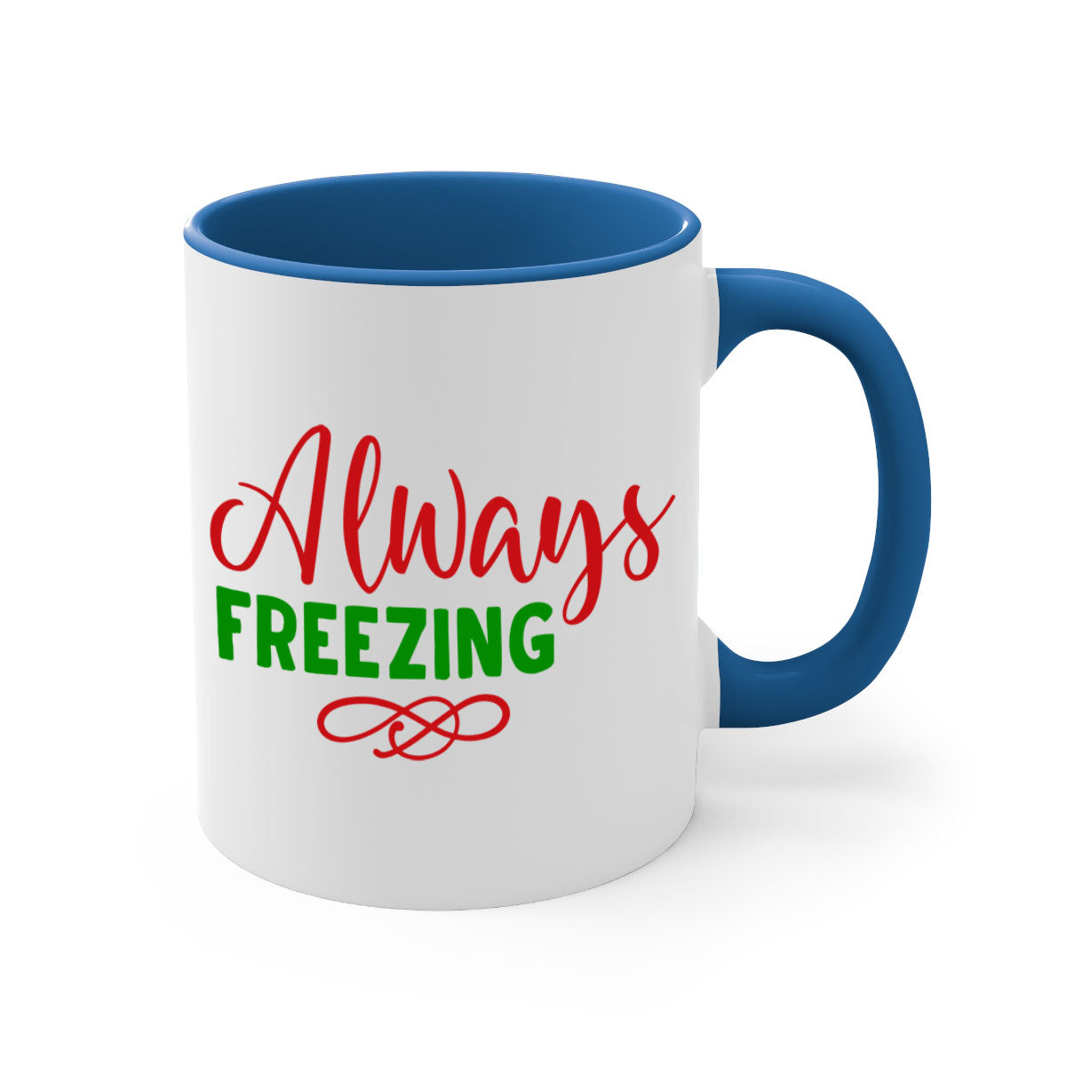 Always Freezing 9# Mug featuring a glossy finish, colored handle, and interior, available in multiple colors and sizes.