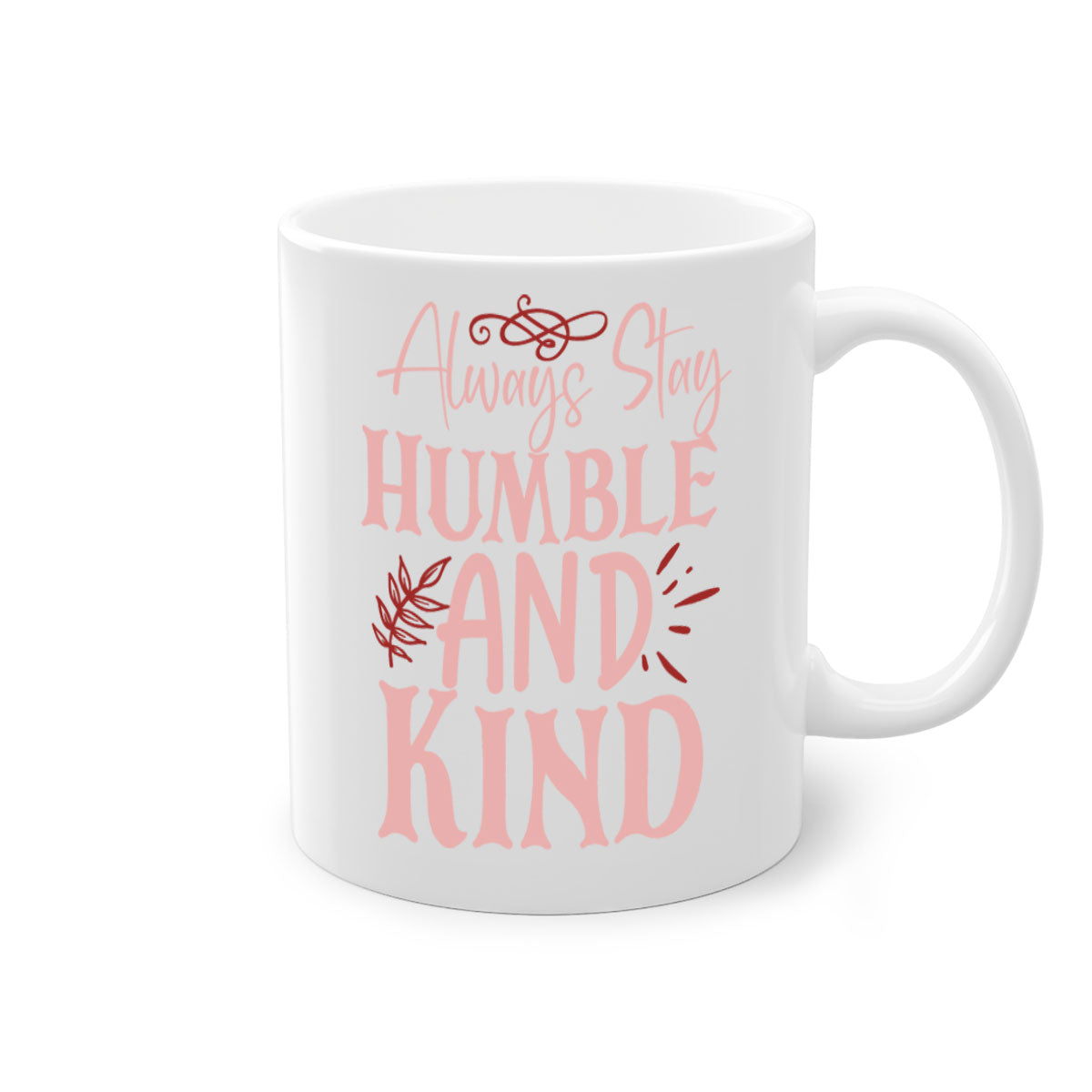 Always Stay Humble And Kind Mug with a glossy finish, featuring a colored handle and interior, available in multiple colors.