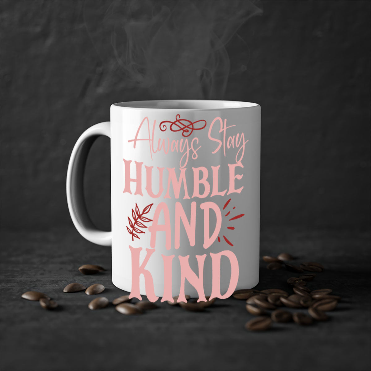 Always Stay Humble And Kind Mug with a glossy finish, featuring a colored handle and interior, available in multiple colors.