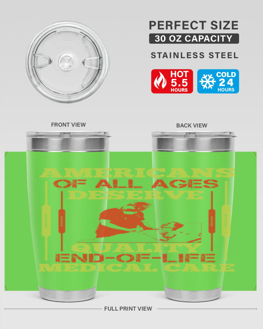 A stylish 20oz and 30oz stainless steel tumbler featuring a message about quality end-of-life medical care, showcasing a sleek design and drink-thru lid.