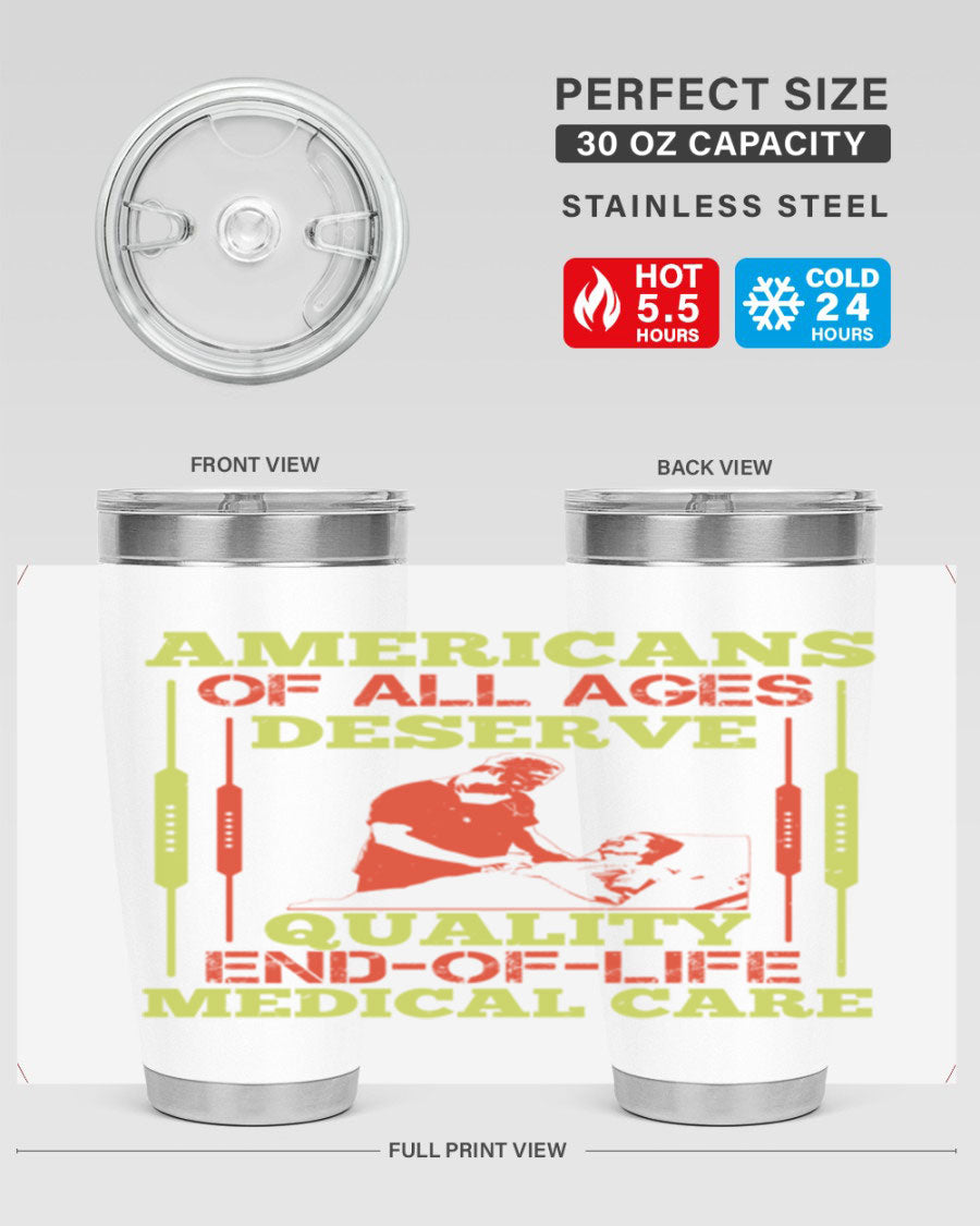 A stylish 20oz and 30oz stainless steel tumbler featuring a message about quality end-of-life medical care, showcasing a sleek design and drink-thru lid.