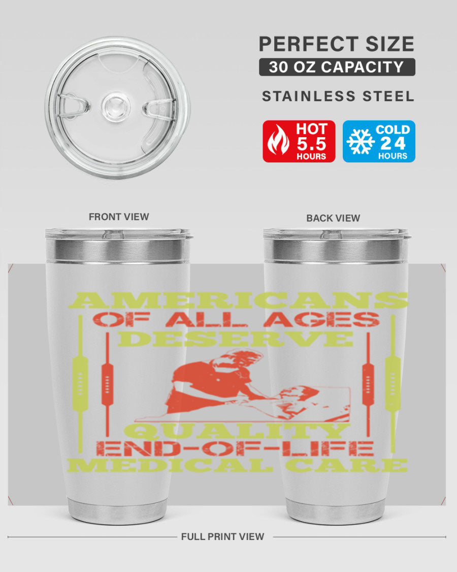 A stylish 20oz and 30oz stainless steel tumbler featuring a message about quality end-of-life medical care, showcasing a sleek design and drink-thru lid.