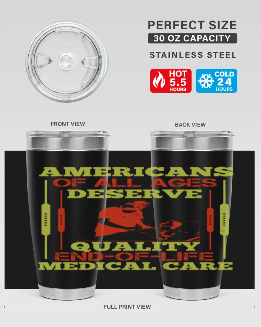 A stylish 20oz and 30oz stainless steel tumbler featuring a message about quality end-of-life medical care, showcasing a sleek design and drink-thru lid.