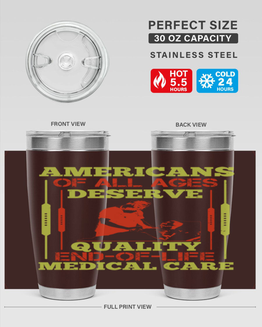 A stylish 20oz and 30oz stainless steel tumbler featuring a message about quality end-of-life medical care, showcasing a sleek design and drink-thru lid.