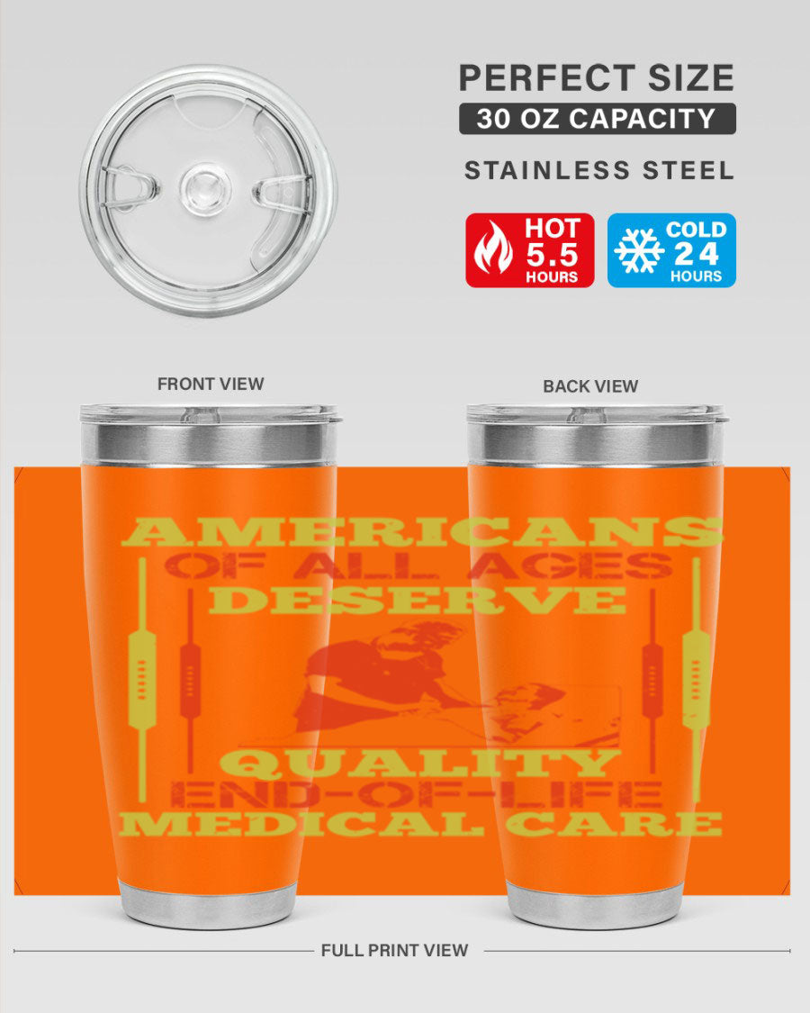 A stylish 20oz and 30oz stainless steel tumbler featuring a message about quality end-of-life medical care, showcasing a sleek design and drink-thru lid.